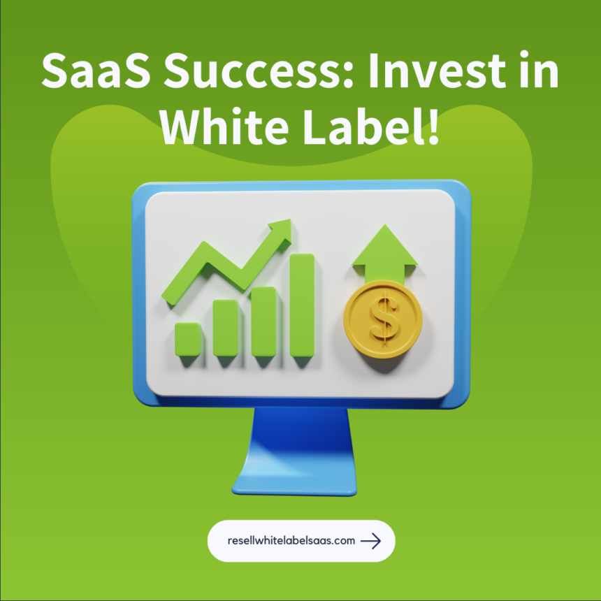 Reasons Why You Should Invest in White Label SaaS Solutions
