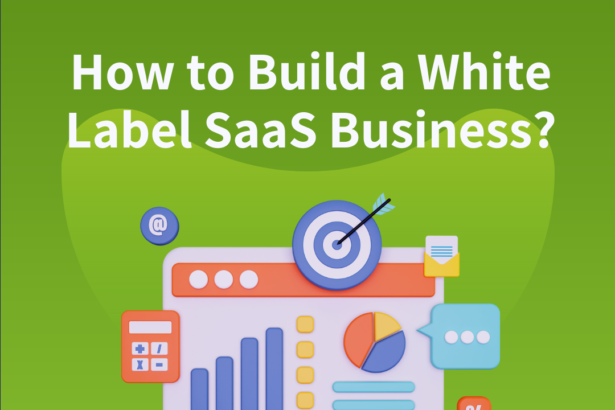 How to Build a White Label SaaS Business?