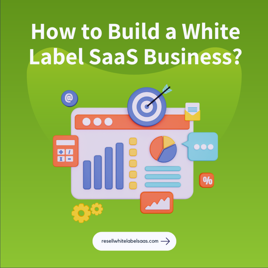 How to Build a White Label SaaS Business?