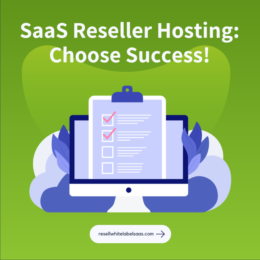 How to Choose a SaaS Reseller Hosting Platform for Your Next Business