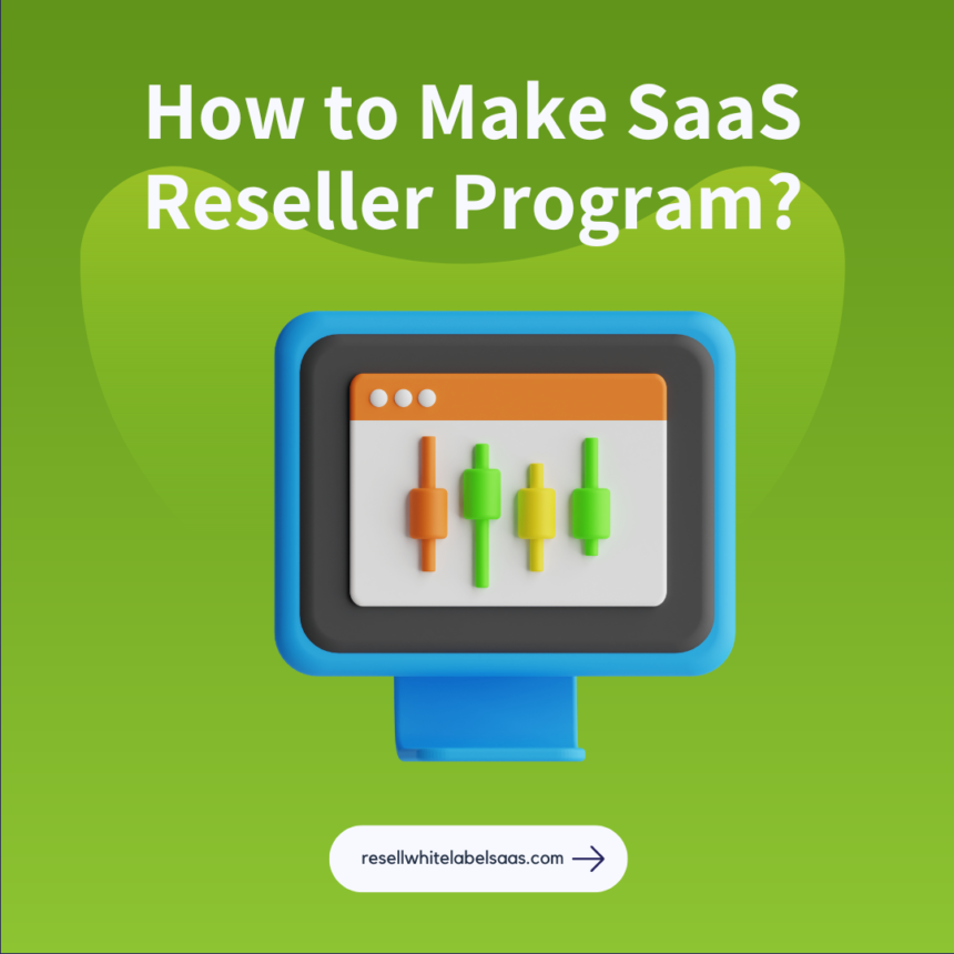 How to Make saas reseller program