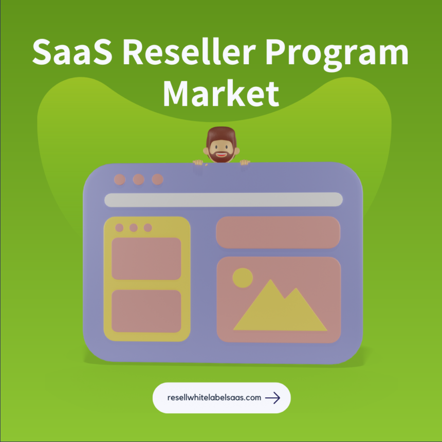 SaaS Reseller Program Market