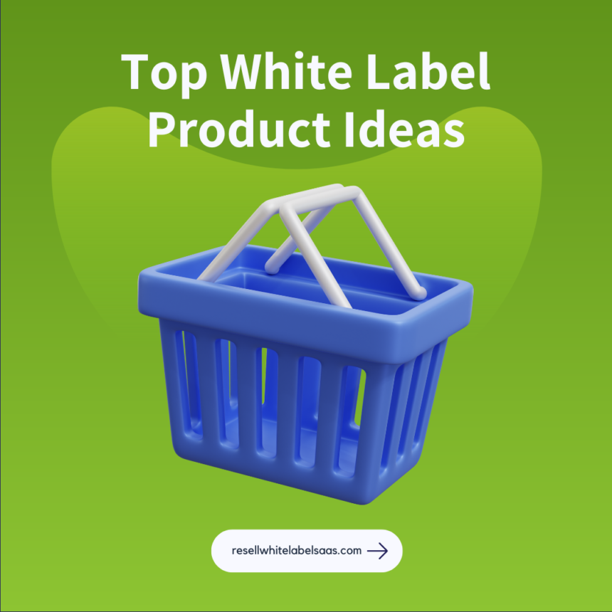 Top White Label Product Ideas