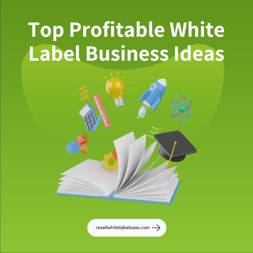 Top Profitable White Label Business Ideas