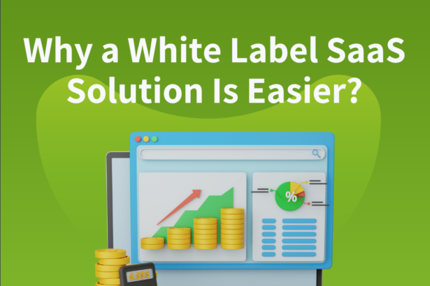 Why a White Label SaaS Solution Is Easier Than Building Your Own