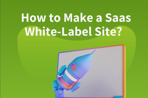 How to Make a Saas White-Label Site?