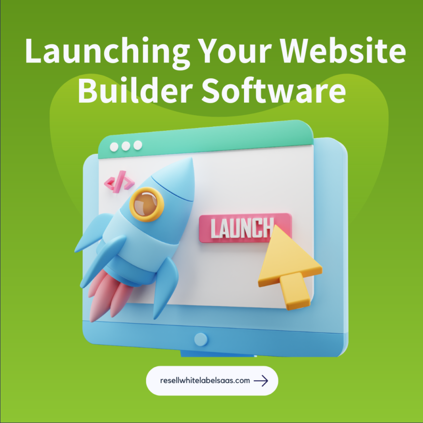 How to Launch Your Own Website Builder Software