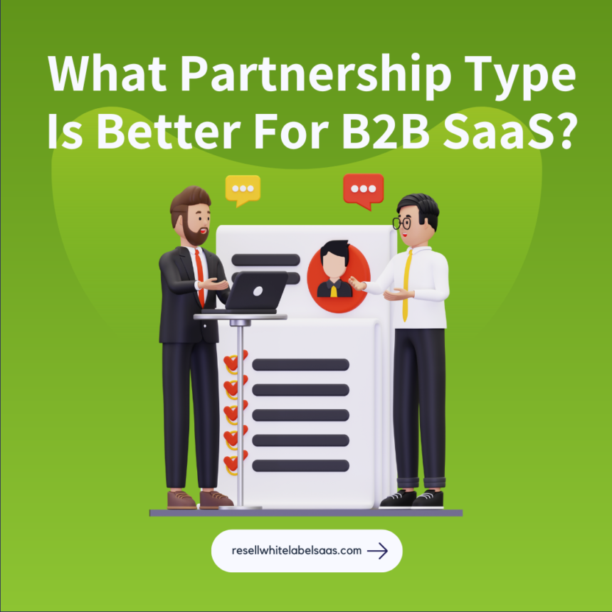 What Partnership Type Is Better For B2B SaaS?